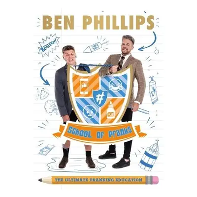 School of Pranks - Phillips, Ben