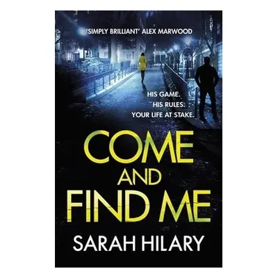 Come and Find Me (DI Marnie Rome Book 5) - Hilary, Sarah