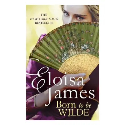 Born to be Wilde - James, Eloisa