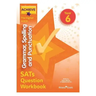 Achieve Grammar Spelling Punctuation Question Workbook Higher (SATs) - Lallaway, Marie a Barnes,