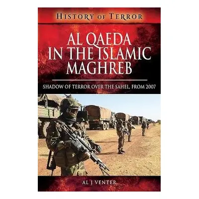 Al Qaeda in the Islamic Maghreb - Venter, Al J.