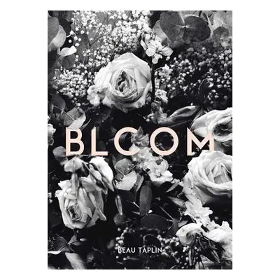 Bloom - Taplin, Beau