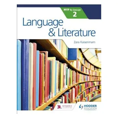 Language and Literature for the IB MYP 2 - Kaiserimam, Zara