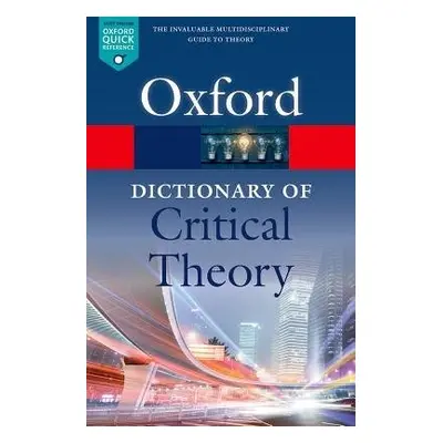 Dictionary of Critical Theory - Buchanan, Ian (Professor of Cultural Studies, Professor of Cultu