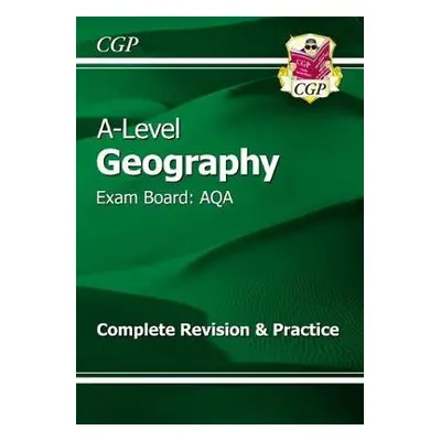 AS and A-Level Geography: AQA Complete Revision a Practice (with Online Edition) - CGP Books