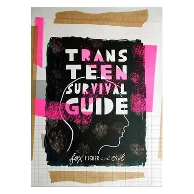 Trans Teen Survival Guide - Fisher, Fox a Fisher, Owl