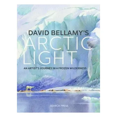 David Bellamy's Arctic Light - Bellamy, David