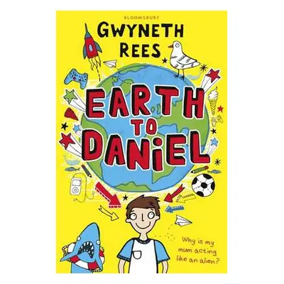 Earth to Daniel - Rees, Gwyneth