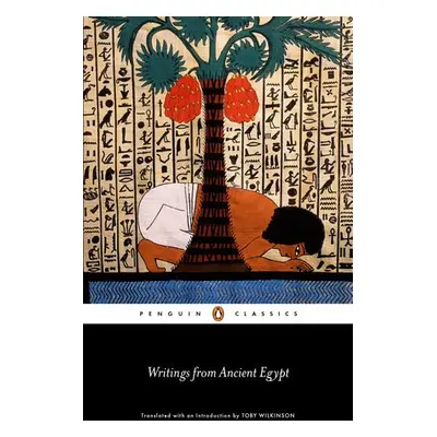 Writings from Ancient Egypt - Wilkinson, Toby