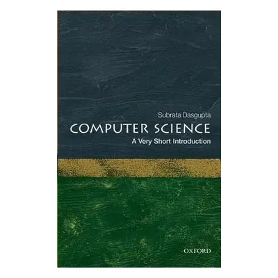 Computer Science: A Very Short Introduction - Dasgupta, Subrata (Computer Science Trust Fund Emi