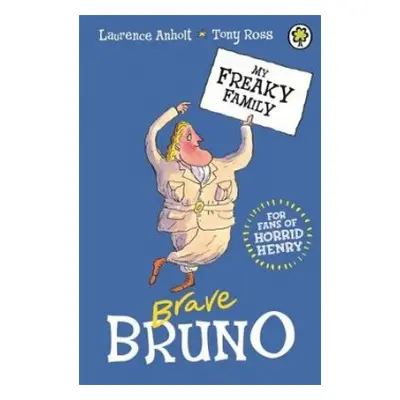 My Freaky Family: Brave Bruno - Anholt, Laurence