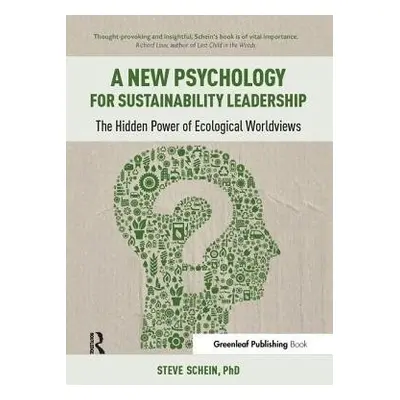 New Psychology for Sustainability Leadership - Schein, Steve