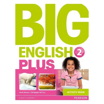 Big English Plus 2 Activity Book - Herrera, Mario a Sol Cruz, Christopher a Cruz, Christopher