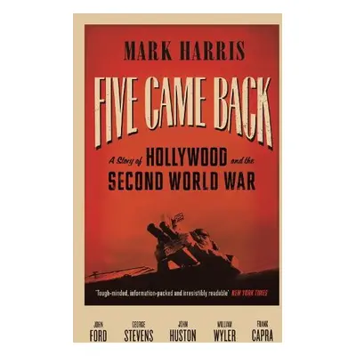 Five Came Back - Harris, Mark