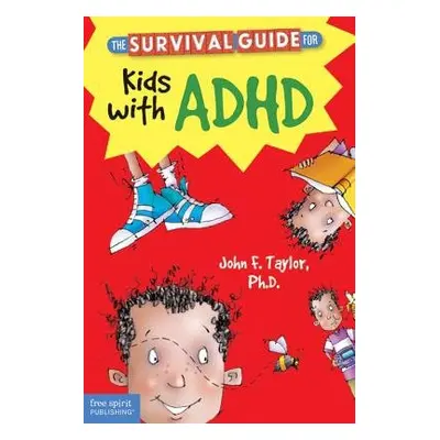 Survival Guide for Kids with ADHD - Taylor, John F