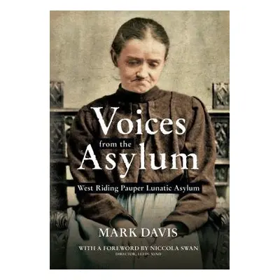 Voices from the Asylum - Davis, Mark