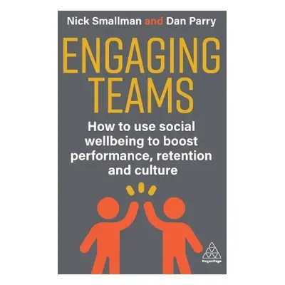 Employee Engagement Excellence - Smallman, Nick a Parry, Dan