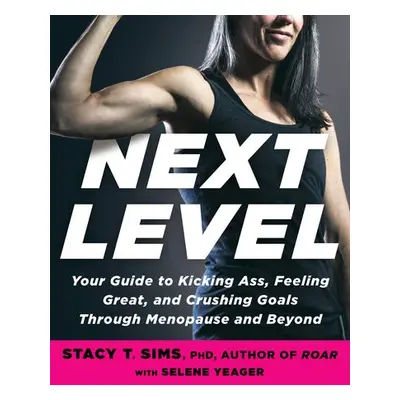 Next Level - PhD, Stacy T. Sims, a Yeager, Selene