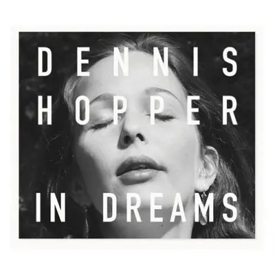 Dennis Hopper: In Dreams - Hopper, Dennis