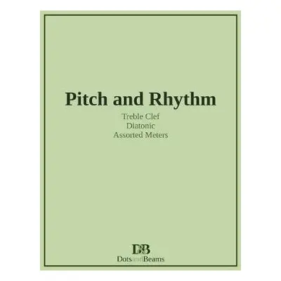 Pitch and Rhythm - Treble Clef - Diatonic - Assorted Meters - Petitpas, Nathan