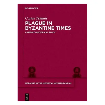 Plague in Byzantine Times - Tsiamis, Costas