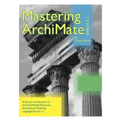 Mastering ArchiMate Edition 3.1 - Wierda, Gerben