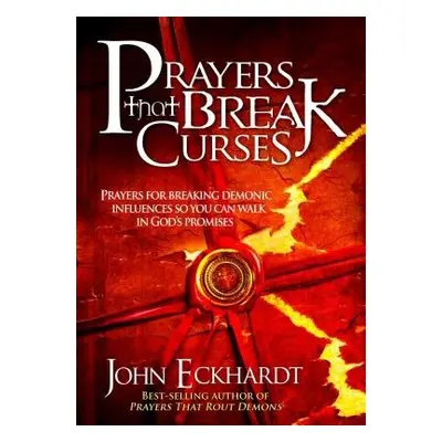 Prayers that Break Curses - Eckhardt, John