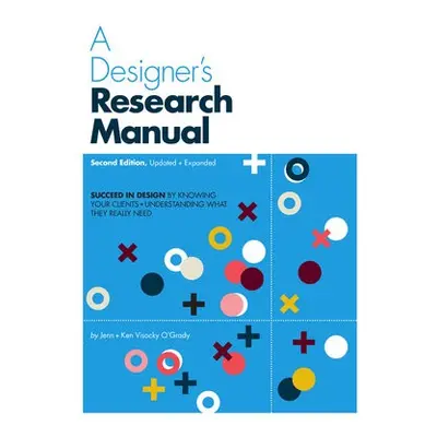 Designer's Research Manual, 2nd edition, Updated and Expanded - Visocky O'Grady, Jenn a Visocky 