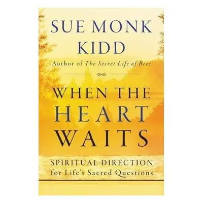 When The Heart Waits - Kidd, Sue Monk