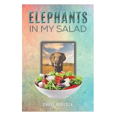 Elephants in My Salad - Burlock, Chris