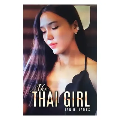 Thai Girl - James, Ian H.