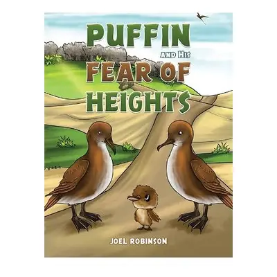 Puffin and His Fear of Heights - Robinson, Joel