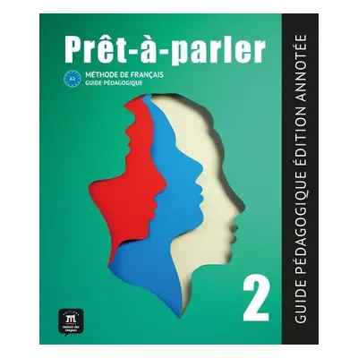 Pret-a-parler 2 – Guide pedagogique – Edition annotee (A2) - Collectif