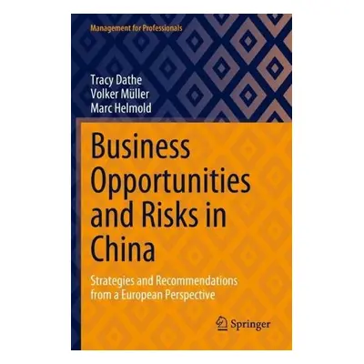 Business Opportunities and Risks in China - Dathe, Tracy a Muller, Volker a Helmold, Marc