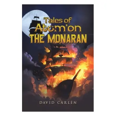 Tales of Atom’on: The Monaran - Carlen, David