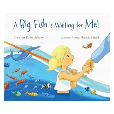 Big Fish is Waiting for Me! - Kodomichalos, Christine