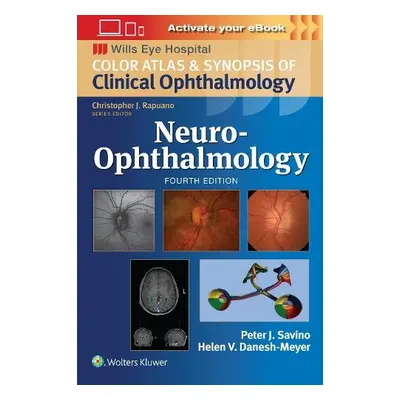 Neuro-Ophthalmology: Print + eBook with Multimedia - Savino, Peter J. a Danesh-Meyer, Helen V.