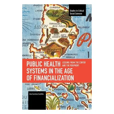 Public Health Systems in the Age of Financialization - Carolina Cordilha, Ana