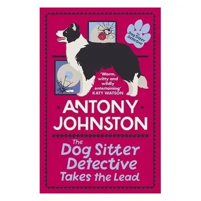 Dog Sitter Detective Takes the Lead - Johnston, Antony