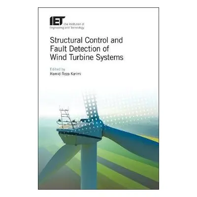 Structural Control and Fault Detection of Wind Turbine Systems