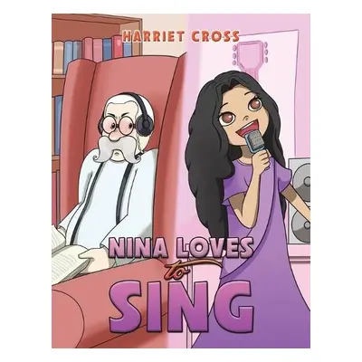 Nina Loves To Sing - Cross, Harriet