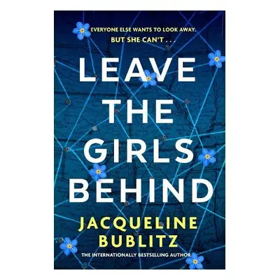 Leave the Girls Behind - Bublitz, Jacqueline