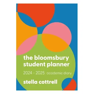 Bloomsbury Student Planner 2024-2025 - Cottrell, Stella