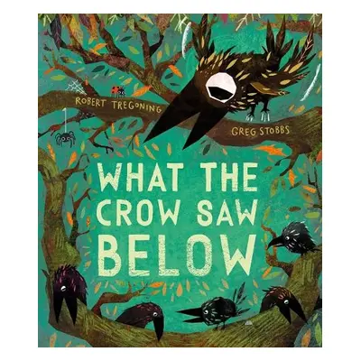 What the Crow Saw Below - Tregoning, Robert