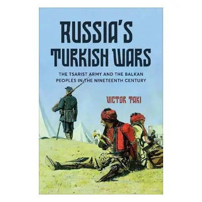 Russia's Turkish Wars - Taki, Victor