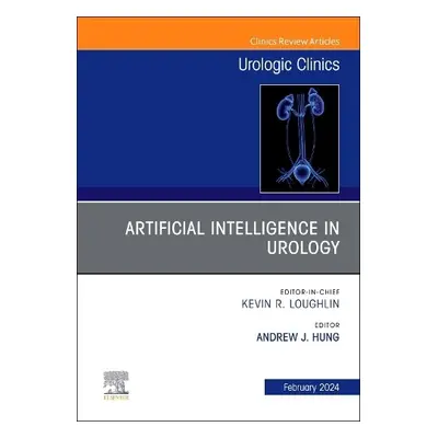 Artificial Intelligence in Urology, An Issue of Urologic Clinics