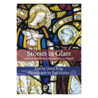 Stories in Glass - Harley, Paul a King, David