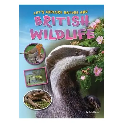 Let's Explore Nature and British Wildlife - Owen, Ruth