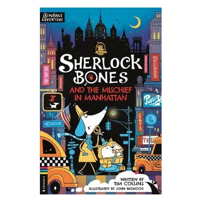 Sherlock Bones and the Mischief in Manhattan - Collins, Tim