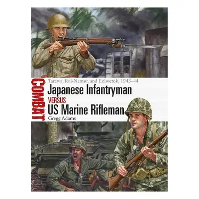 Japanese Infantryman vs US Marine Rifleman - Adams, Gregg